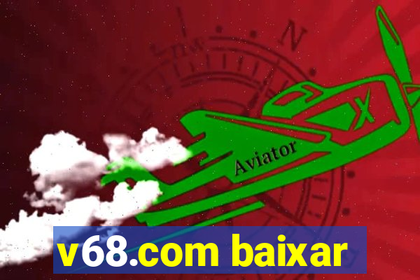 v68.com baixar